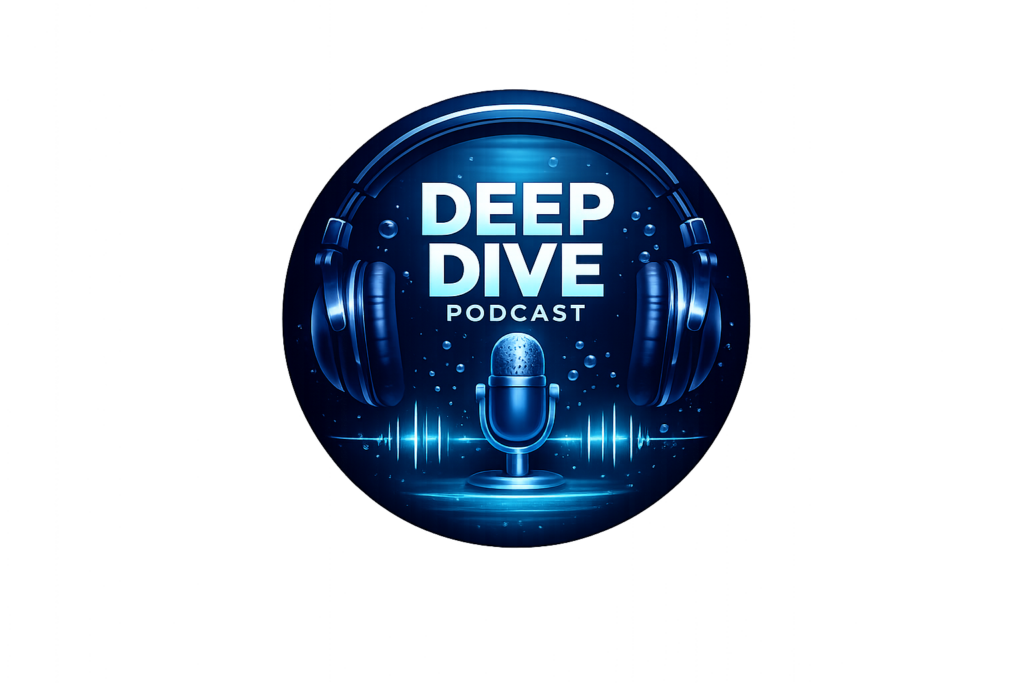 Deep Dive Podcast